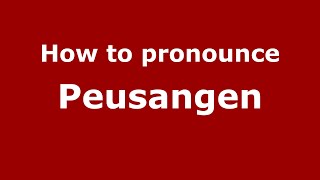 How to pronounce Peusangen