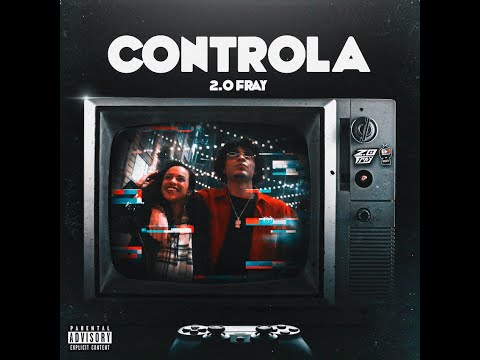 2.0 Fray - Controla 👩‍❤️‍💋‍👨🥺(Video Oficial)