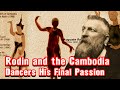Rodin And The Cambodia Dancers His Final Passion