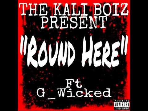 Round Here - The Kali Boiz ft G wicked