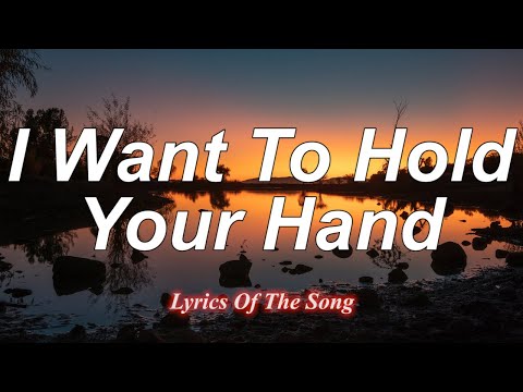 The Beatles  - I Want To Hold Your Hand (Lyrics)