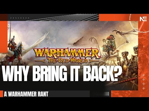 WHY Did Games Workshop Bring the Old World Back? A Warhammer Rant.