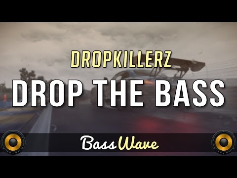 Dropkillerz - Drop The Bass [BassBoosted]