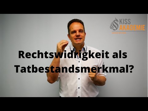 Wann ist "rechtswidrig"/"widerrechtlich" ein Tatbestandsmerkmal?