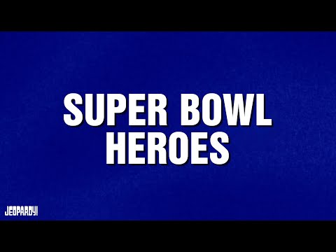 Super Bowl Heroes | Category | JEOPARDY!