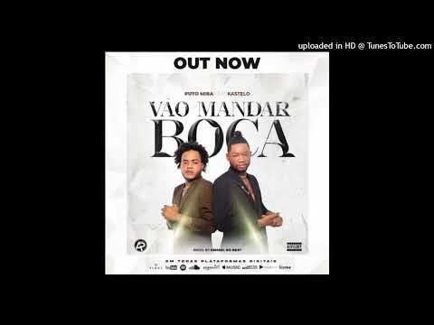 Puto Mira - Vão Mandar Boca .feat Kastelo (Zouk) 2022