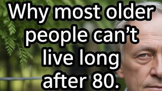Why So Many People Fade After 80 — 5 Quiet Reasons No One Talks About | Golden Years Guide |