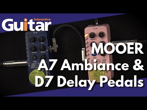 MOOER A7 Ambiance & D7 Delay Pedals | Review