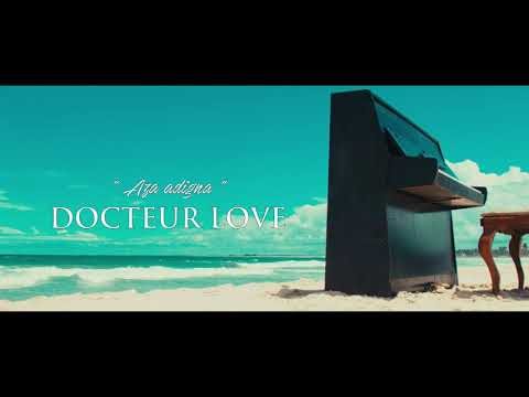 Docteur Love - Aza adigna (Clip Offciel)
