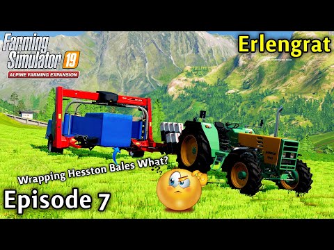 FS19 Timelapse - Alpine DLC Erlengrat Ep 7 WRAPPING HESSTON BALES WHAT???