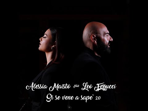 ALESSIA MAISTO feat LEO FERRUCCI  si se vene a sape' 2.0  VIDEO UFFICIALE 2024