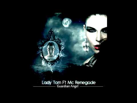 Lady Tom Ft Mc Renegade - Guardian Angel