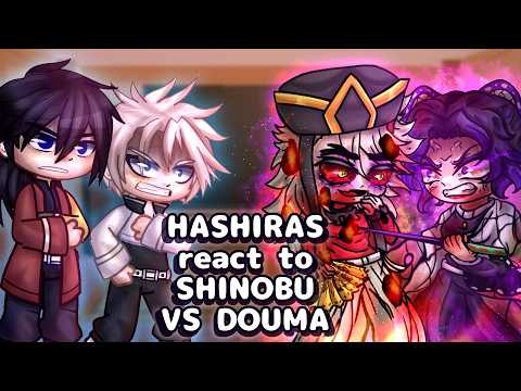 Hashiras reacts to Infinity Castle Arc Shinobu vs Douma // Gacha React