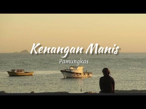 Kenangan Manis - Pamungkas (official lyrics)