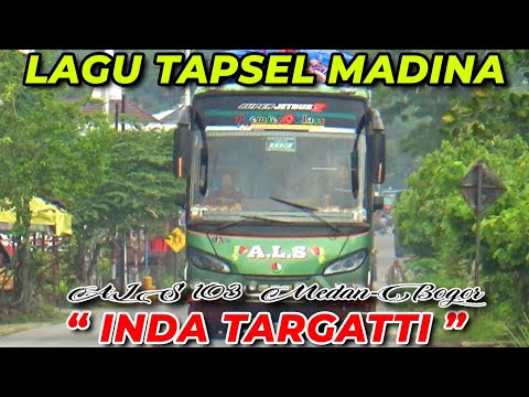 LAGU TAPSEL MADINA MIX "INDA TARGATTI" PERJALANAN BUS ALS 103 MEDAN - BOGOR DI JALAN LINTAS PASAMAN