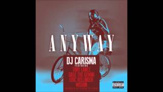 Anyway - DJ Carisma ft. Tory Lanez, Sage The Gemini, Eric Bellinger &amp; Mishon (Clean)