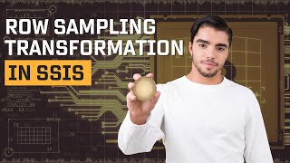 136 Row Sampling Transformation in SSIS