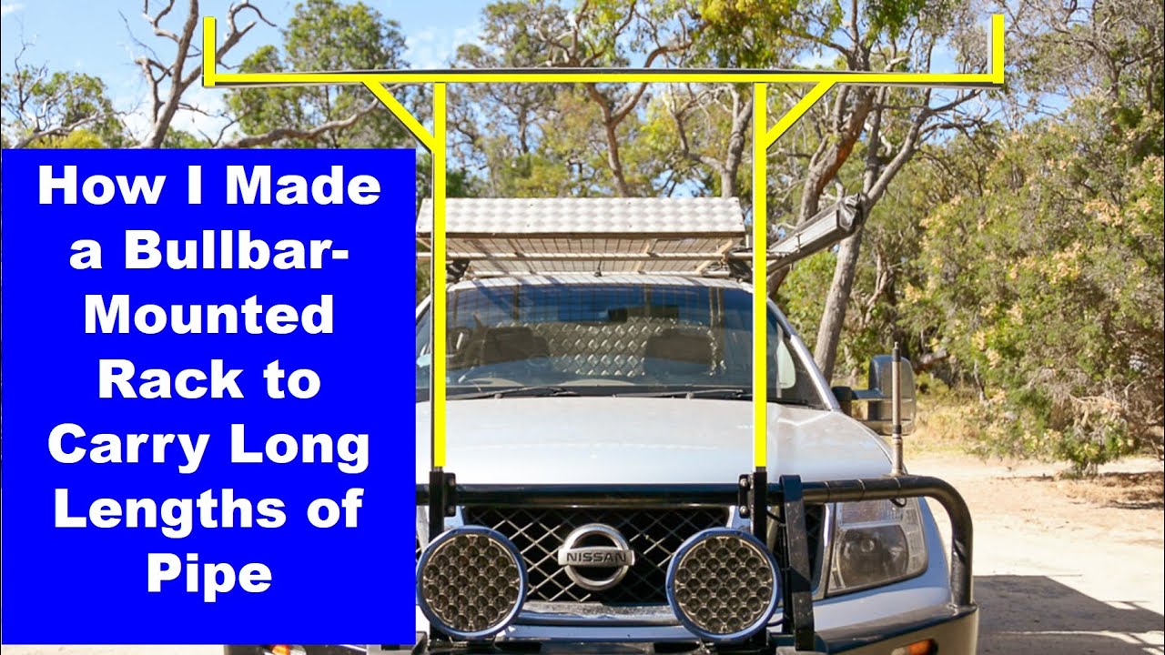 Carry Long Lengths of Pipe With This Bullbar-Mounted Carry Rack