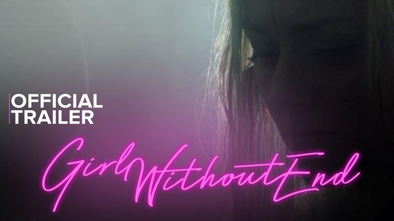 Girl Without End | Official Trailer | Independent Sci-Fi