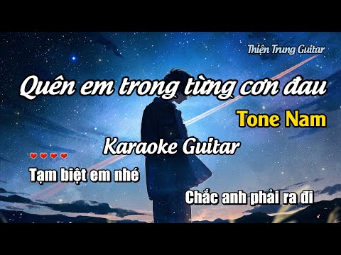 Karaoke Quên em trong từng cơn đau (Tone Nam) - Guitar Solo Beat | Thiện Trung Guitar
