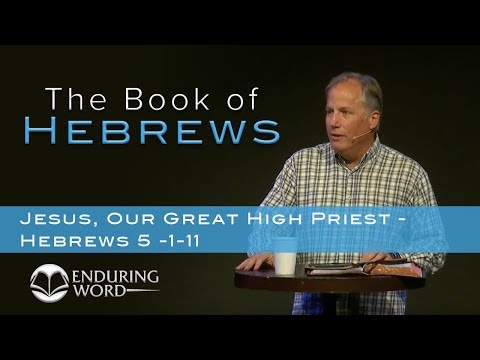 Jesus, Our Great High Priest - Hebrews 5:1-11