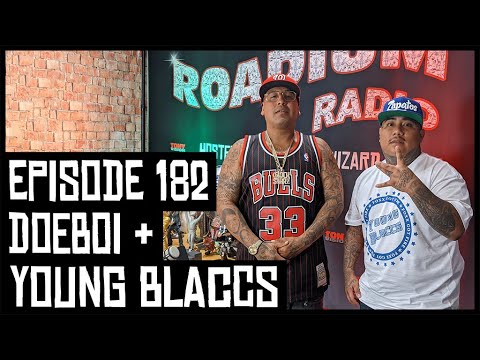 DOEBOI & YOUNG BLACCS - EPISODE 182 - ROADIUM RADIO - HOSTED BY TONY A. DA WIZARD