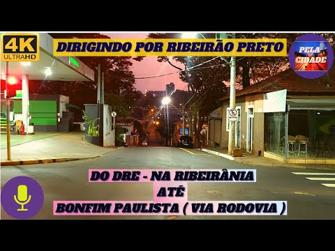 Dirigindo por Rib. Preto - Da Av. Pres. Kennedy até Distrito de  Bonfim Paulista - Em 14/8/21 Em 4K