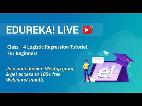 Class 4 Data Science Training | Logistic Regression Tutorial For Beginners | Edureka