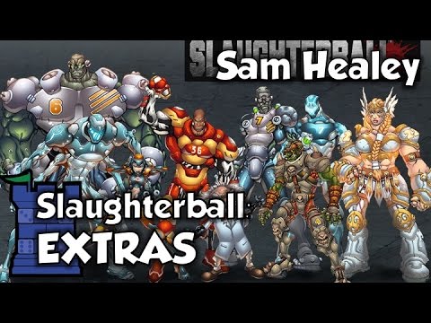 Slaughterball Extras - with Sam Healey