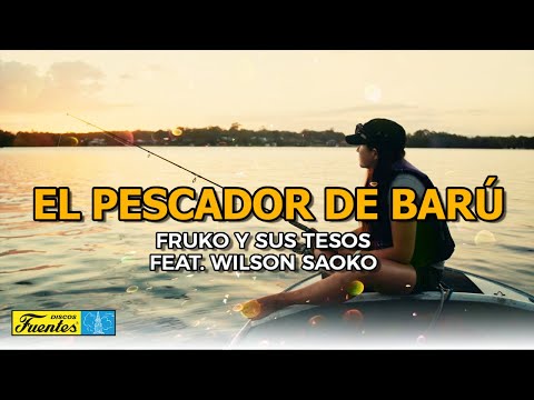 El Pescador De Barú - Fruko y Sus Tesos ft. Wilson Saoko (Video Letra) | Discos Fuentes