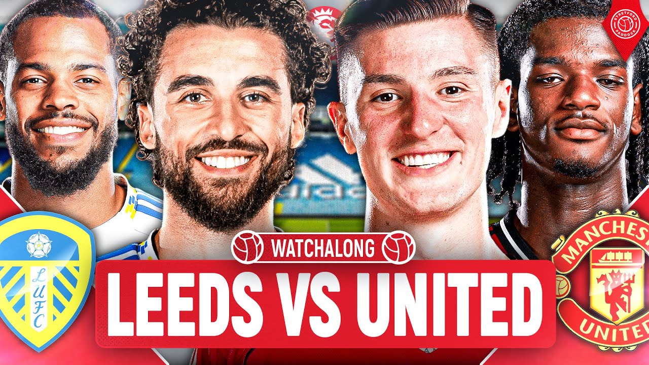 Leeds United Vs Manchester United | LIVE STREAM Premier League WatchAlong