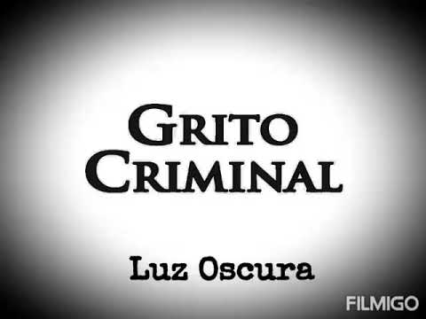 Nuevo cielo, Grito Criminal