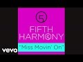 Fifth Harmony - Miss Movin' On (audio) 