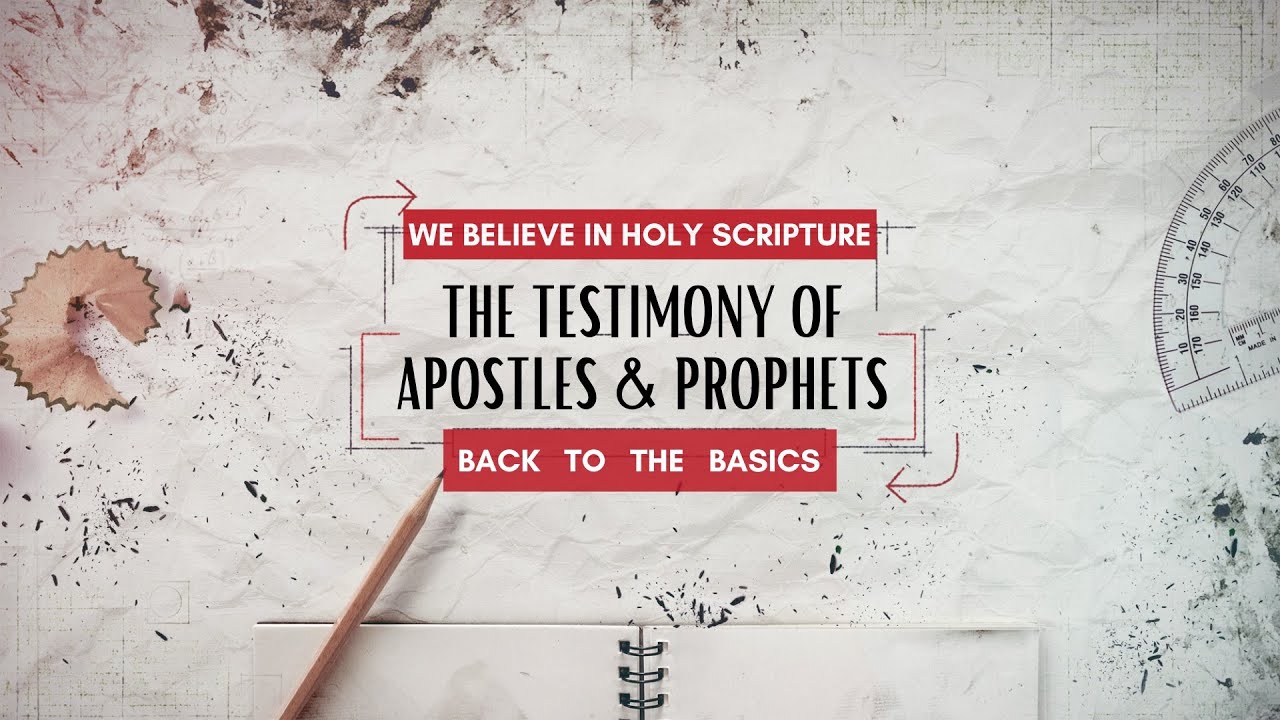 8/20/2023 - The Testimony of Apostles & Prophets (We Believe)
