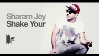 Sharam Jey 'Shake Your' (Original Club Mix)