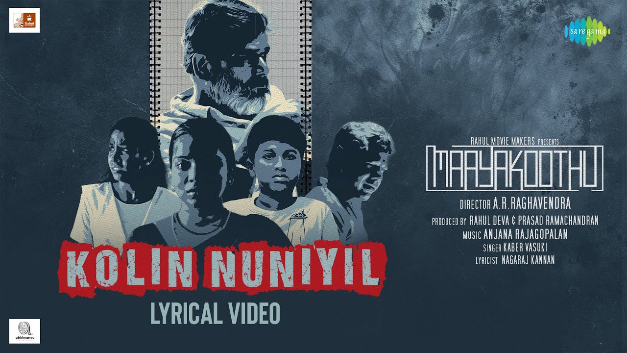 Kolin Nuniyil Song Lyrics | Maayakoothu Tamil | Kaber Vasuki