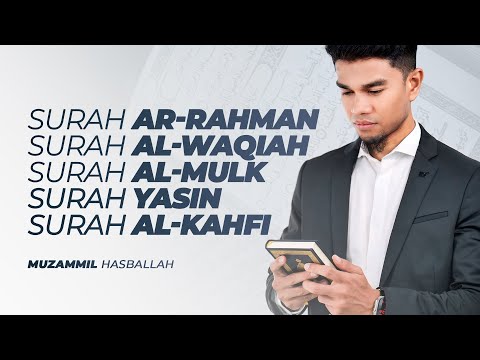 Surah AR-RAHMAN Surah AL-WAQIAH Surah AL-MULK Surah YASIN Surah AL-KAHFI - Muzammil Hasballah
