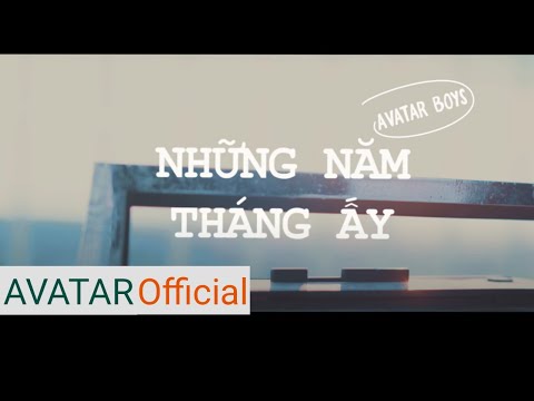 Những năm tháng ấy - Avatar Boys