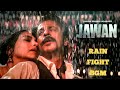Jawan Rain Fight BGM 7 1 Audio Shah Rukh Khan Atlee Anirudh 4K