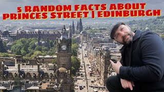 5 Random facts about Princes Street | Edinburgh