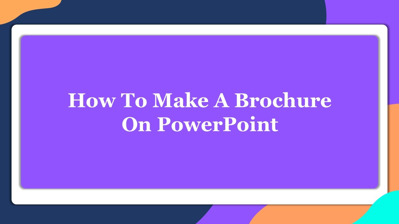 How To Make A Brochure On PowerPoint