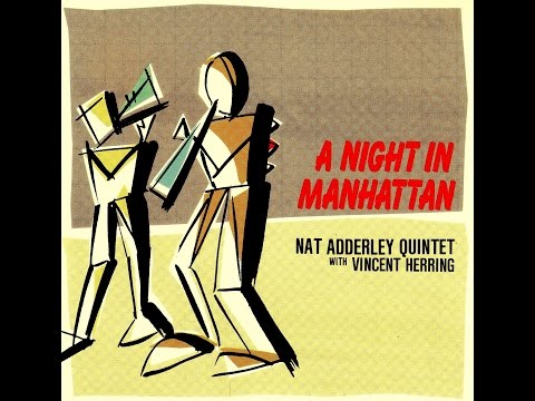 Nat Adderley Quintet with Vincent Herring - This I Dig Of You