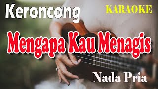 Download lagu MENGAPA KAU MENANGIS ll KARAOKE KERONCONG ll MUS MULYADI ll SUNDARI SUKOCO ll NADA PRIA BES=DO mp3 Download lagu MENGAPA KAU MENANGIS ll KARAOKE KERONCONG ll MUS MULYADI ll SUNDARI SUKOCO ll NADA PRIA BES=DO mp3