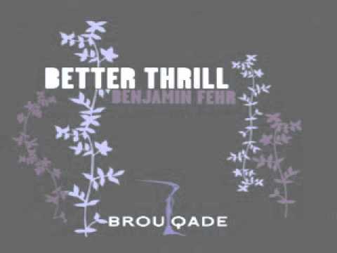 BENJAMIN FEHR- Better Thrill (Brouqade)