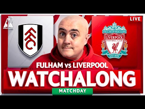 FULHAM 1-3 LIVERPOOL LIVE WATCHALONG with Craig
