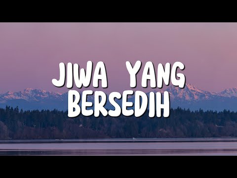 Jiwa Yang Bersedih, Tak Lagi Sama - Ghea Indrawari, Ahmad (Lirik)