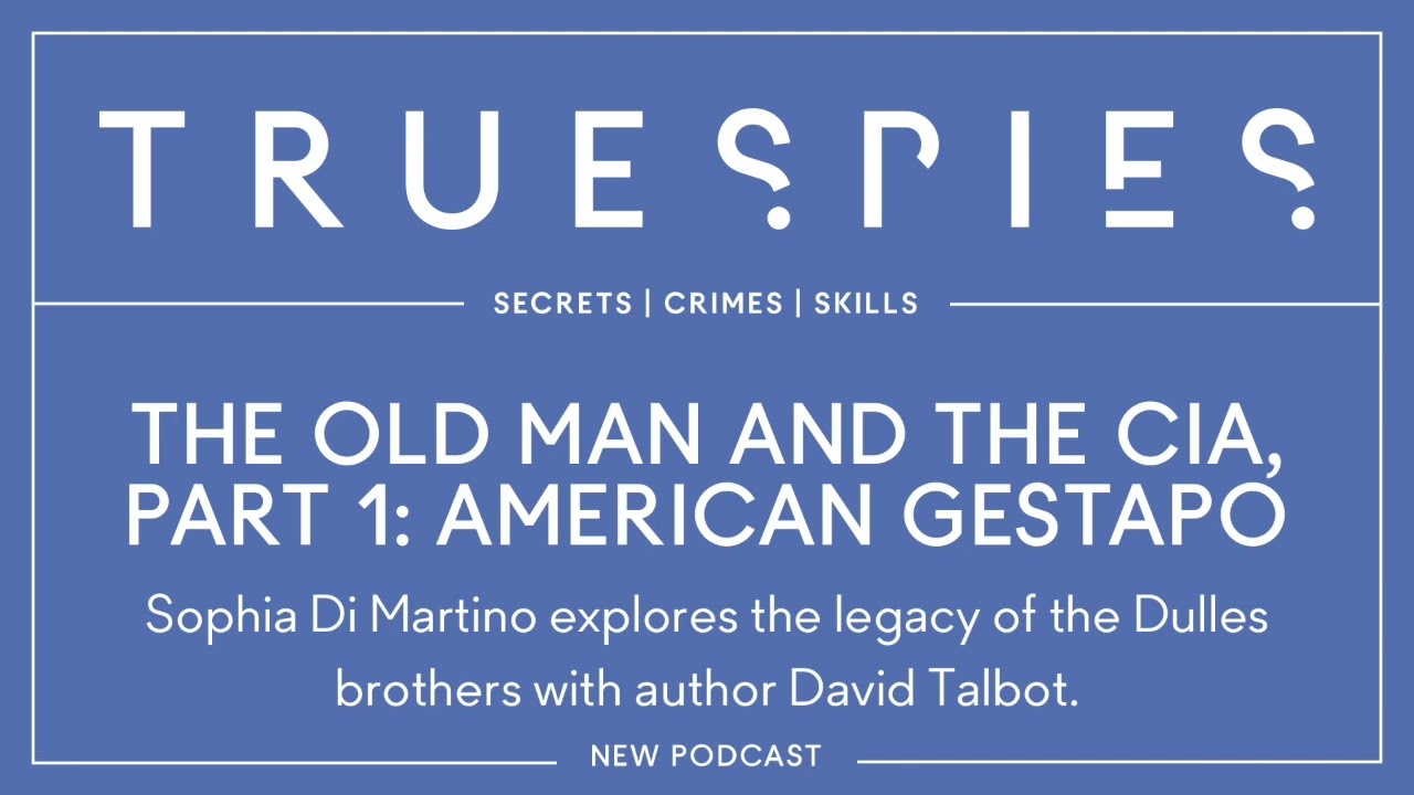 The Old Man and the CIA, Part 1: American Gestapo