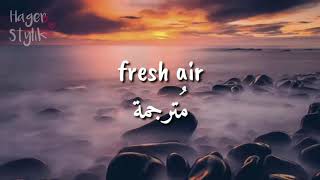 Fresh air - zayn || مترجمة