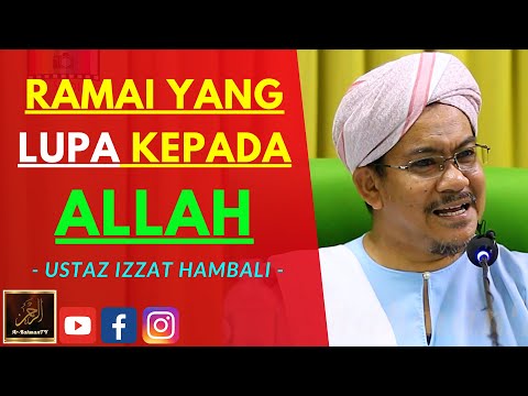 Ustaz Izzat Hambali - RAMAI YANG LUPA KEPADA ALLAH