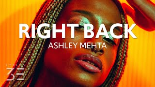 Ashley Mehta - Right Back (Lyrics)